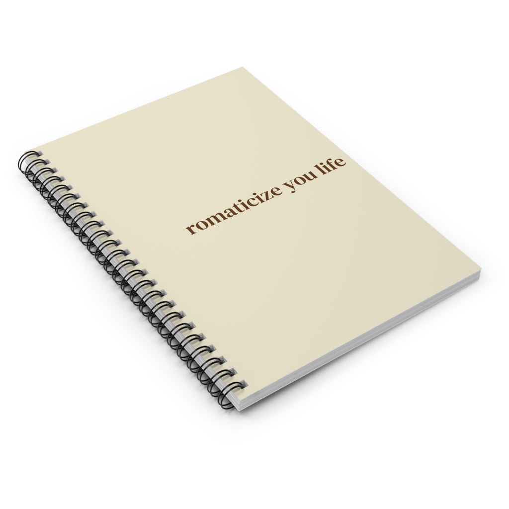 Romanticize Your Life Spiral Notebook — Inspirational Ruled Journal